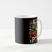 Mug Funny All I Want For Christmas Is Pto Matching Ugl (Devant droit)