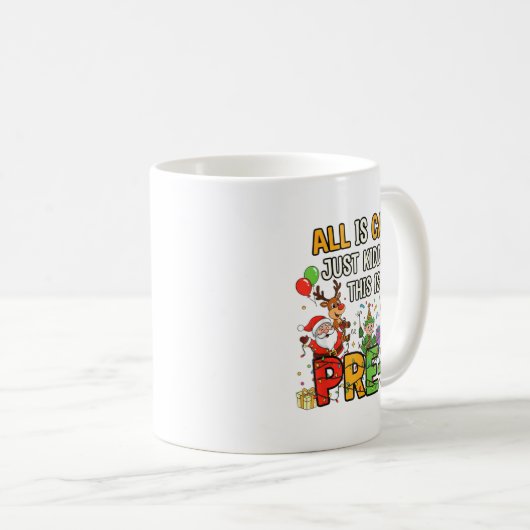 Mug Funny All Is Calm Just Kidding Pre-k Teacher Chris (Devant droit)
