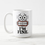 Mug Funny Anxious Face I'm Fine Sarcastic Quote (Gauche)