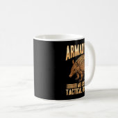 Mug Funny Armadillo Animal Armadillos Are Just Tactica (Devant droit)
