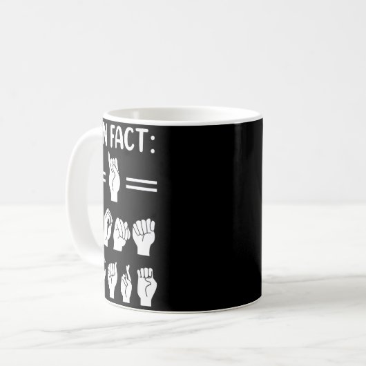 Mug Funny Asl American Sign Language Fun Fact I Don't  (Devant gauche)