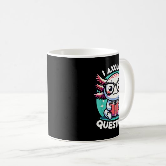 Mug Funny Axolotl Questions Cute Axolotl  (Devant droit)