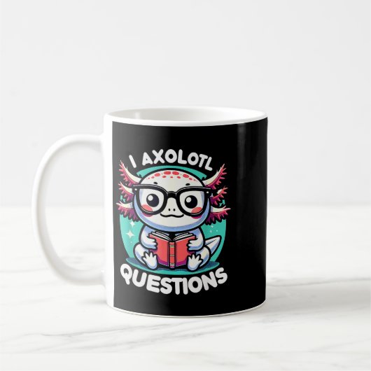 Mug Funny Axolotl Questions Cute Axolotl  (Gauche)
