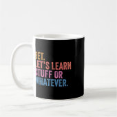 Mug Funny Back To School Bet. Let’s Learn Stuff Or Wha (Gauche)