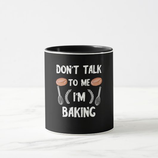 Mug Funny baker | Dont talk to me in baking (Centre)