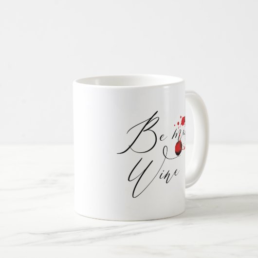 Mug Funny Be Wine Valentine's Day (Devant droit)