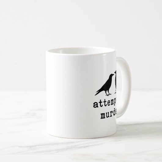 Mug Funny Bird Attempted Murder Crow Tee  (Devant droit)