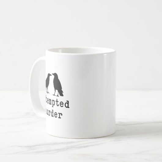 Mug Funny Bird Attempted Murder Crow Tee  (Devant gauche)