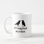 Mug Funny Bird Attempted Murder Crow Tee (Gauche)