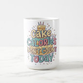 Mug Funny Birthday Cake - Calories Don't Count Today  (Centre)