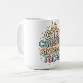 Mug Funny Birthday Cake - Calories Don't Count Today  (Devant gauche)
