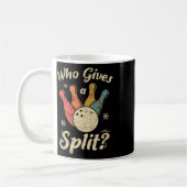 Mug Funny Bowling Who Gives A Split Bowler Bowling Tea (Gauche)