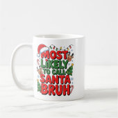 Mug Funny Boys Christmas Most Likely To Call Santa Bru (Gauche)