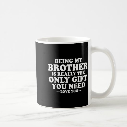 Mug Funny Brother Sarcastic Sibling Humor Quote From S (Droite)