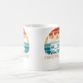 Mug Funny Camping I Hate Pulling Out Camper Travel (Centre)