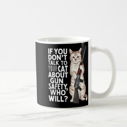 Mug Funny Cat Gun Safety Talk To Your Cat About Gun Sa (Droite)