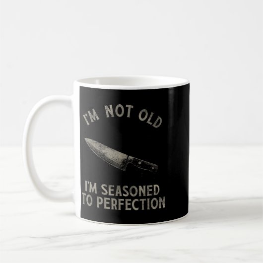 Mug Funny Chef I'm Not Old I'm Seasoned To Perfection (Gauche)