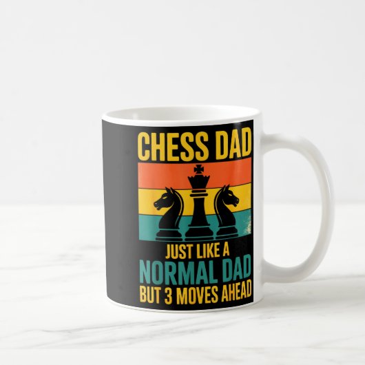 Mug Funny Chess Dad Like Normal Dad Three Moves Ahead (Droite)