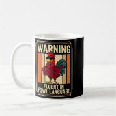 Mug Funny Chicken Rooster Humor Warning Fluent In Fowl (Gauche)