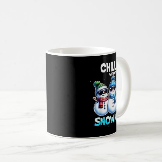 Mug Funny Chillin With My Snowmies Christmas Snowman K (Devant droit)