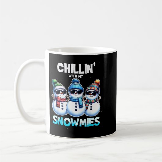 Mug Funny Chillin With My Snowmies Christmas Snowman K (Gauche)