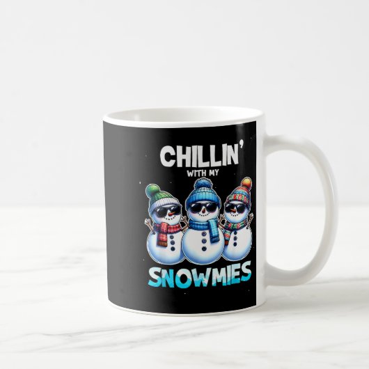 Mug Funny Chillin With My Snowmies Christmas Snowman K (Droite)