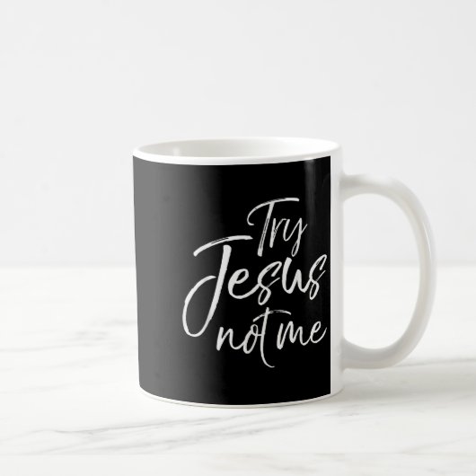 Mug Funny Christian Saying For Women Cute Try Jesus No (Droite)