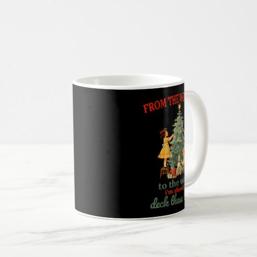 Mug Funny Christmas From The Windows To The Walls I'm (Devant droit)