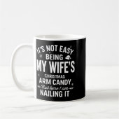 Mug Funny Christmas It's Not Easy Being My Wife's Arm  (Gauche)