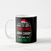 Mug Funny Christmas Its Not Easy Being My Wife's Arm C (Gauche)