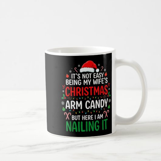 Mug Funny Christmas Its Not Easy Being My Wife's Arm C (Droite)