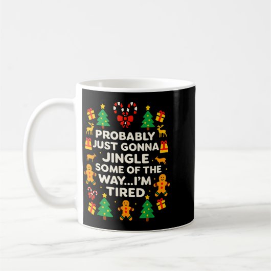 Mug Funny Christmas Jingle Some Of The Way Tired For M (Gauche)