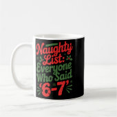 Mug Funny Christmas Meme 6-7 Naughty List Humor Meme (Gauche)