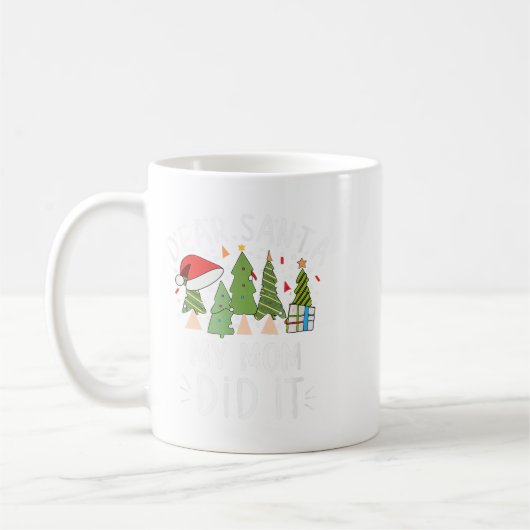 Mug Funny Christmas Quote Sayings Dear Santa My Mom Di (Gauche)