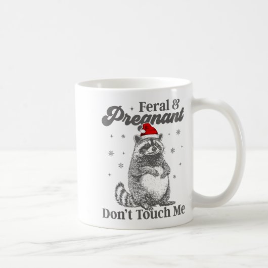 Mug Funny Christmas Raccoon Feral And Pregnant Don't T (Droite)