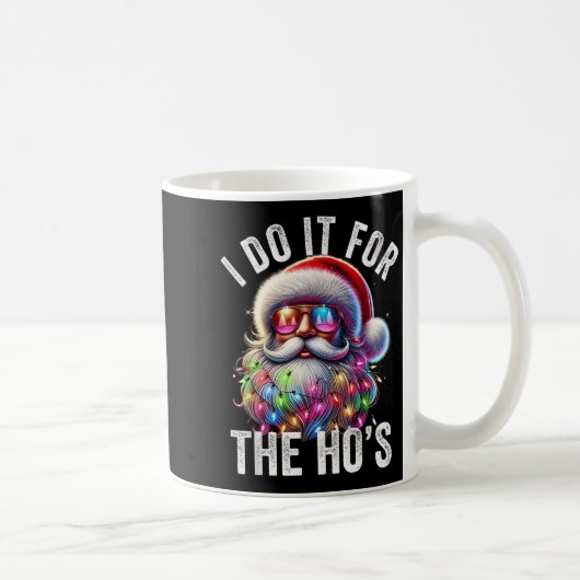 Mug Funny Christmas Santa Claus I Do It For The Hos Cu (Droite)
