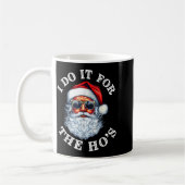 Mug Funny Christmas Santa Claus I Do It For The Hos Cu (Gauche)