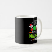 Mug Funny Christmas Shirt Dear Santa They Are The Naug (Devant droit)