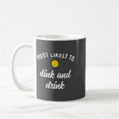 Mug Funny Ckleball Most Likely To Dink Drink  (Gauche)