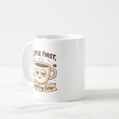 Mug  Funny Coffee First Everything Later Tired Cup Ill (Devant gauche)