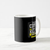 Mug Funny Coffee Gift - Day Without Coffee Won't Kill (Devant droit)