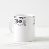Mug Funny Coin Collector For Kid Cool Numismatist (Devant gauche)