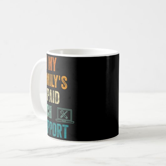 Mug Funny Computer Engineer I'm My Family's Unpaid Tec (Devant gauche)