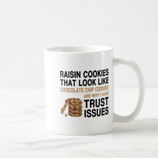 Mug Funny Cookies Lover Quote Gift, Trust Raisin Cooki (Droite)