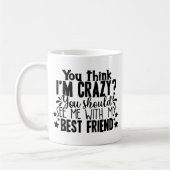 Mug Funny Crazy Best Friends Citer Photo (Gauche)