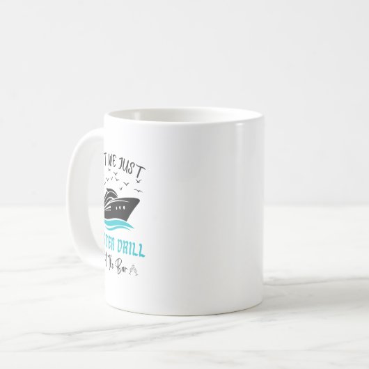 Mug Funny Cruise Muster Drill Drinking Design  (Devant gauche)