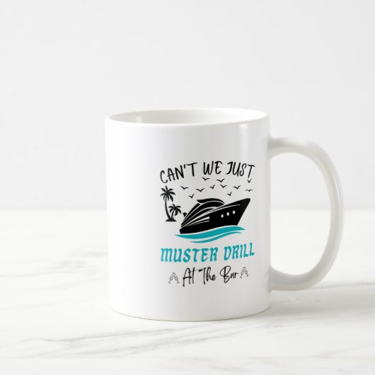 Mug Funny Cruise Muster Drill Drinking Design  (Droite)