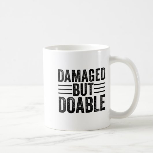 Mug Funny Damaged But Doable Motivational Damaged Wome (Droite)