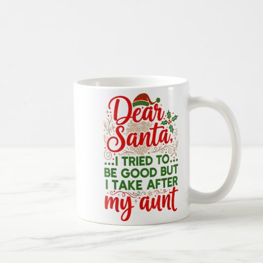 Mug Funny Dear Santa I Tried To Be Good But I Take Aft (Droite)