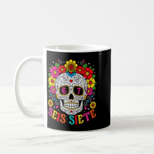 Mug Funny Dia De Los Muertos Sugar Skull Seis Siete 67 (Gauche)